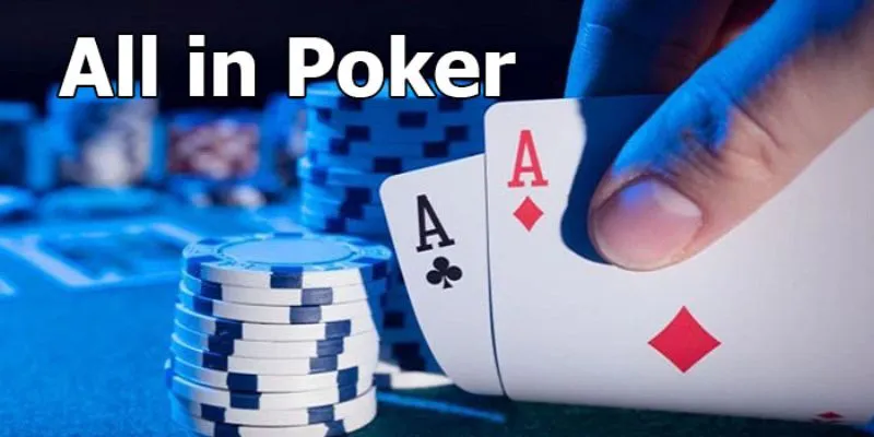 Nhà cái E2BET giải đáp all in trong Poker là gì chi tiết