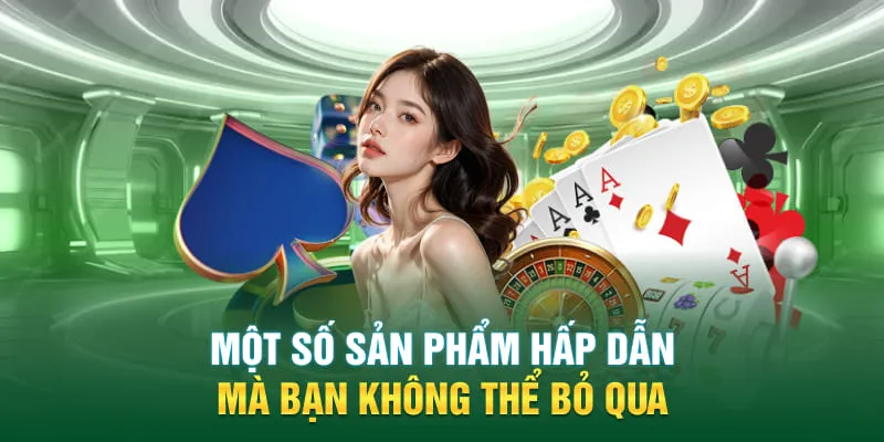 Một số sản phẩm hấp dẫn mà bạn không thể bỏ qua