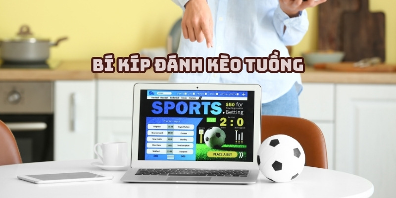 Sử dụng bí quyết canh me kèo tuồng từ chuyên gia E2BET